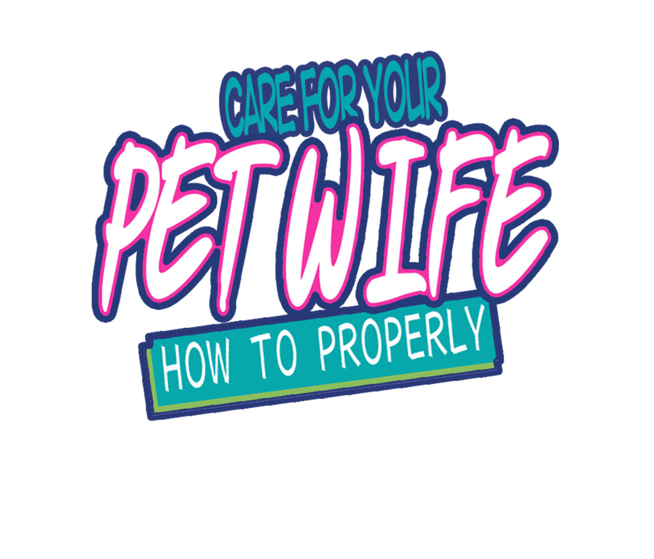 How To Properly Care For Your Pet Wife Chapter 16 Image 1