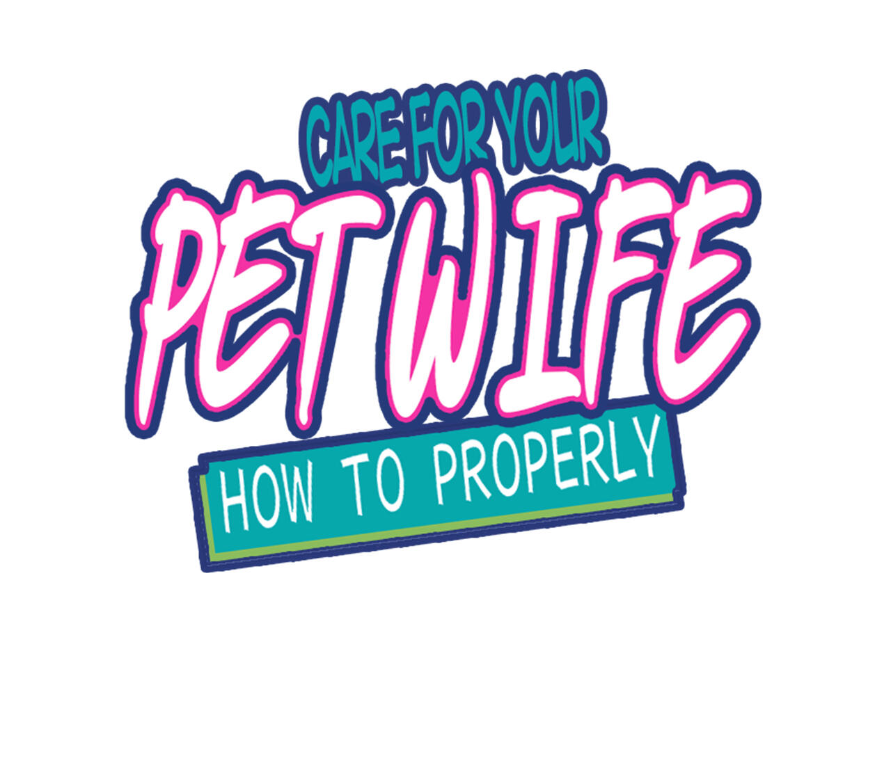 How To Properly Care For Your Pet Wife Chapter 17 Image 1