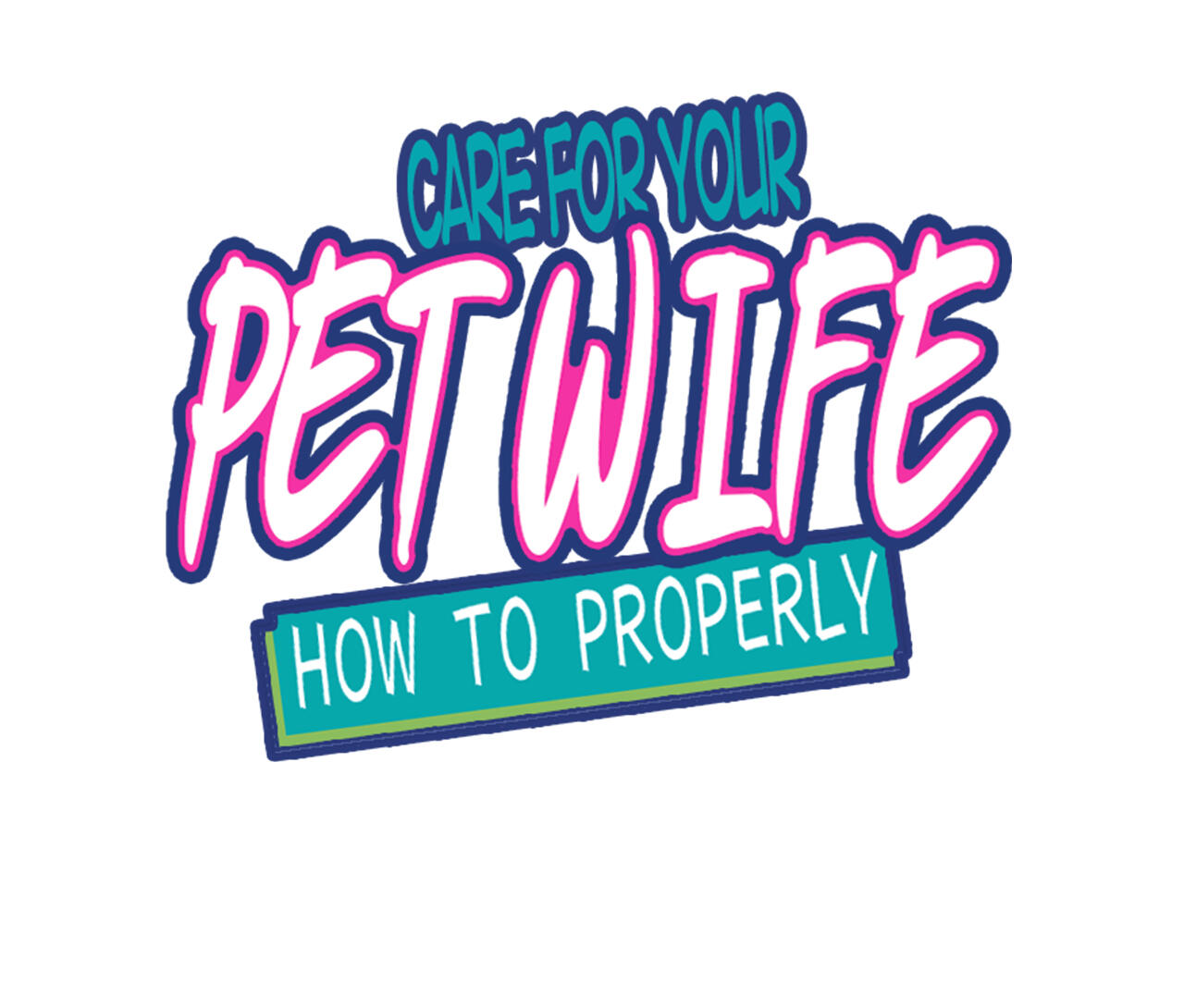 How To Properly Care For Your Pet Wife Chapter 18 Image 1